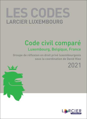 Couverture du livre « Les codes Larcier Luxembourg : Code Larcier Luxembourg - Code civil luxembourgeois annoté » de David Hiez aux éditions Larcier Luxembourg