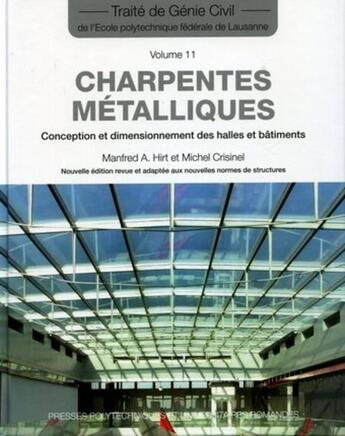 Couverture du livre « Charpentes metalliques-traites de genie civil volume 11 - conception et dimensionnement des halles e » de Hirt M. aux éditions Ppur