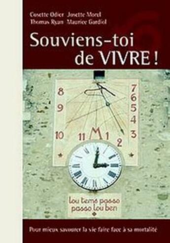 Couverture du livre « Souviens-toi de vivre ! » de Jos Maurice Gardiol aux éditions Ouverture