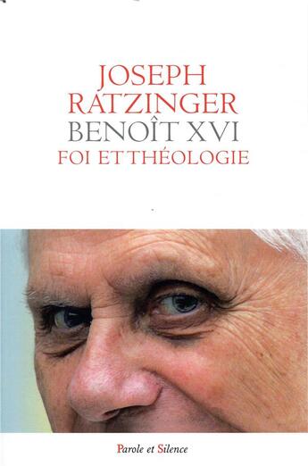 Couverture du livre « Foi et théologie ; parle de Dieu et pensée chrétienne t2 » de Benoit Xvi aux éditions Parole Et Silence