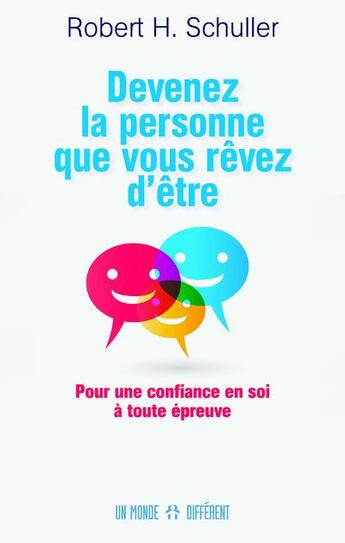 Couverture du livre « Devenez la personne que vous rêvez d'être » de Robert H. Schuller aux éditions Un Monde Different