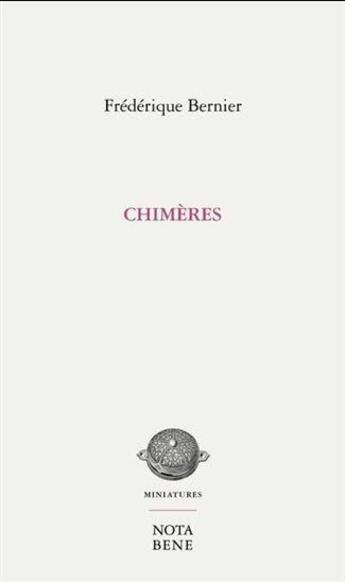 Couverture du livre « Chimères » de Bernier Frederique aux éditions Nota Bene