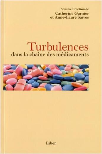 Couverture du livre « Turbulences dans la chaine des medicaments » de Garnier/Salves aux éditions Liber