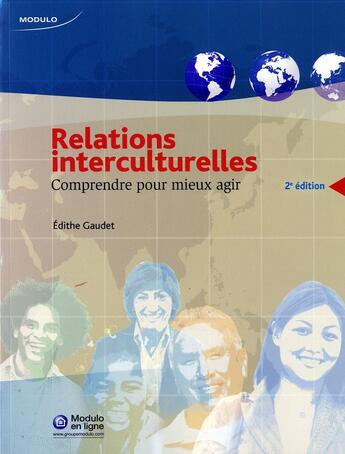 Couverture du livre « Relations interculturelles comprendre pour mieux agir 2e edition » de Gaudet Edithe aux éditions Modulo