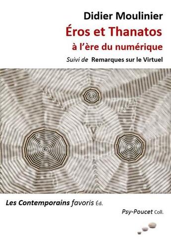 Couverture du livre « Eros et Thanatos à l'ère du numérique : remarques sur le virtuel » de Didier Moulinier aux éditions Les Contemporains Favoris