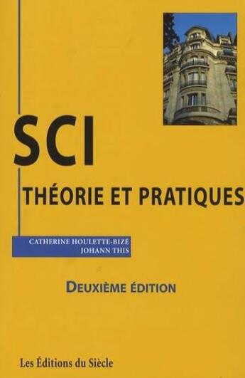 Couverture du livre « SCI ; théorie et pratique (2e édition) » de Eric Pichet aux éditions Siecle