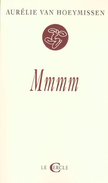 Couverture du livre « Mmmm » de Aurelie Van Hoeymissen aux éditions Le Cercle