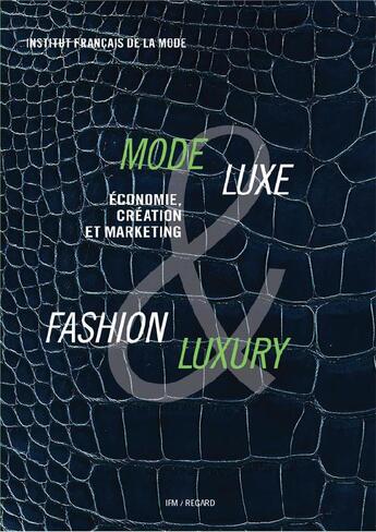 Couverture du livre « Mode & luxe ; fashion & luxury ; économie, culture et marketing » de  aux éditions Institut Francais De La Mode