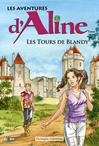 Couverture du livre « Les aventures d'Aline t.5 ; les tours de Blandy » de Christophe Carmona aux éditions Id