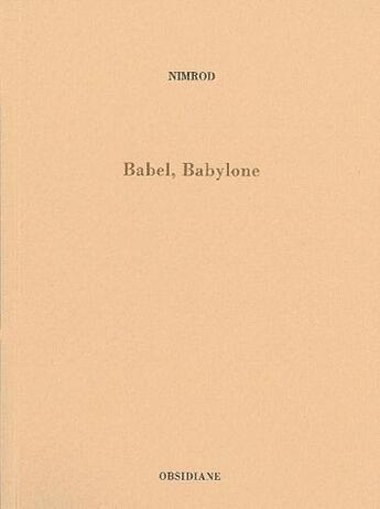 Couverture du livre « Babel, Babylone » de Bena Djangrang Nimrod aux éditions Obsidiane