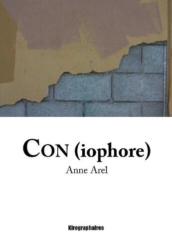 Couverture du livre « Con(iophore) » de Anne Arel aux éditions Kirographaires