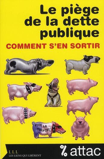 Couverture du livre « Le piège de la dette publique ; comment s'en sortir » de Attac aux éditions Les Liens Qui Liberent