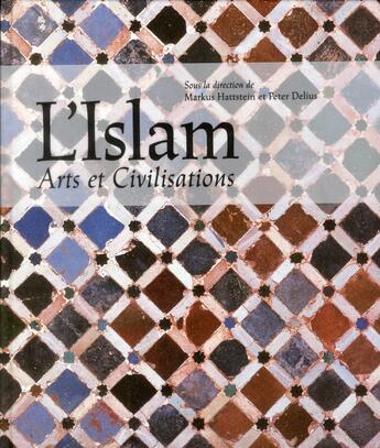 Couverture du livre « L'islam, arts et civilisations » de Peter Delius aux éditions Ullmann
