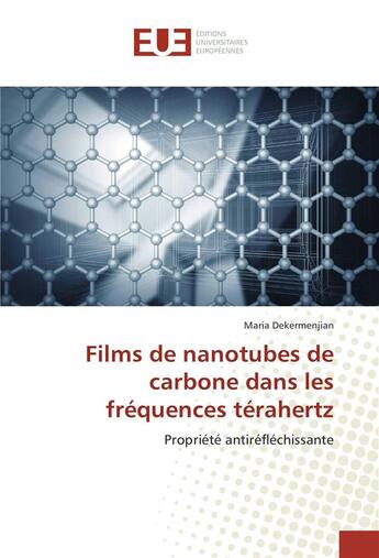 Couverture du livre « Films de nanotubes de carbone dans les frequences terahertz - propriete antireflechissante » de Dekermenjian Maria aux éditions Editions Universitaires Europeennes