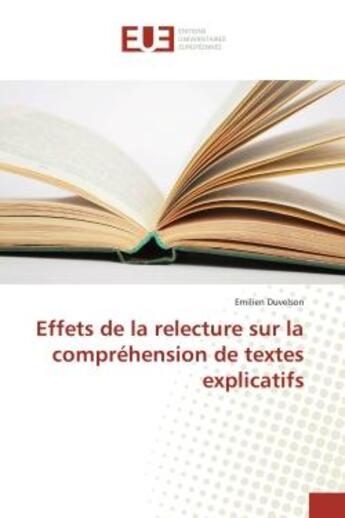 Couverture du livre « Effets de la relecture sur la comprehension de textes explicatifs » de Emilien Duvelson aux éditions Editions Universitaires Europeennes