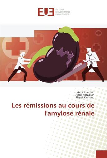 Couverture du livre « Les remissions au cours de l'amylose renale » de Khedhiri Azza aux éditions Editions Universitaires Europeennes