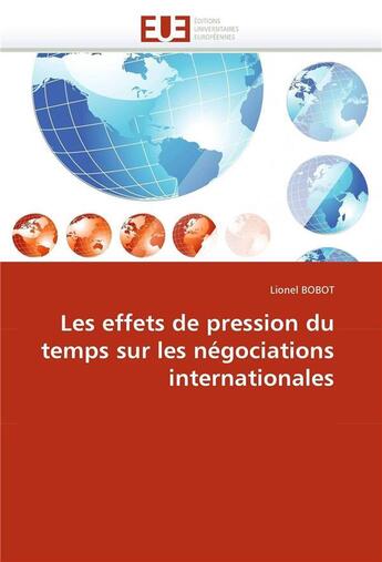 Couverture du livre « Les effets de pression du temps sur les negociations internationales » de Bobot-L aux éditions Editions Universitaires Europeennes