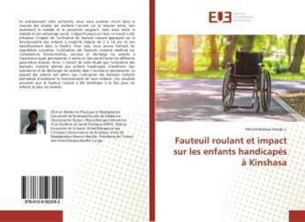 Couverture du livre « Fauteuil roulant et impact sur les enfants handicapés à Kinshasa » de Félicité Bofosa Itombi L. aux éditions Editions Universitaires Europeennes