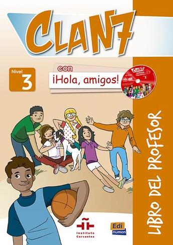 Couverture du livre « CLAN 7 : con hola, amigos! ; nivel 3 ; libro del profesor » de G et Maria Pilar Valero Ramirez et Instituto Cervantes et Maria Del Rosario Rodriguez Daza et Maria Del Mar Garrido Jimenez aux éditions Edinumen