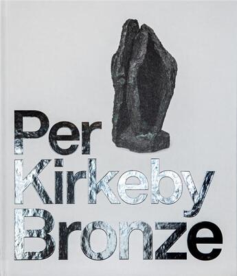 Couverture du livre « Per kirkeby: bronze » de Kirkeby Per aux éditions Dap Artbook