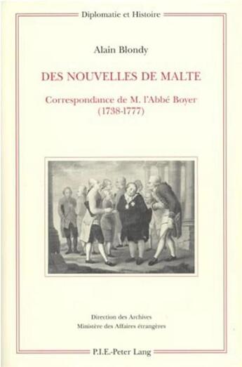 Couverture du livre « Des nouvelles de Malte : correspondance de M. l'Abbé Noyer (1738-1777) » de Alain Blondy aux éditions P.i.e. Peter Lang