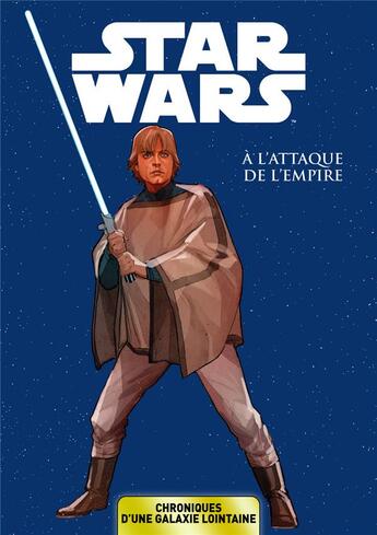 Couverture du livre « Star Wars - chroniques d'une galaxie lointaine t.5 : à l'attaque de l'Empire » de  aux éditions Panini