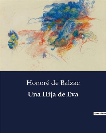 Couverture du livre « Una Hija de Eva » de Honoré De Balzac aux éditions Culturea