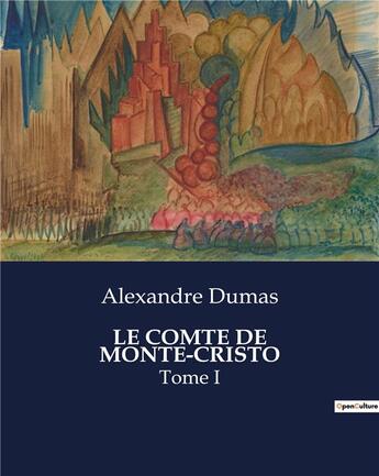 Couverture du livre « LE COMTE DE MONTE-CRISTO : Tome I » de Alexandre Dumas aux éditions Culturea