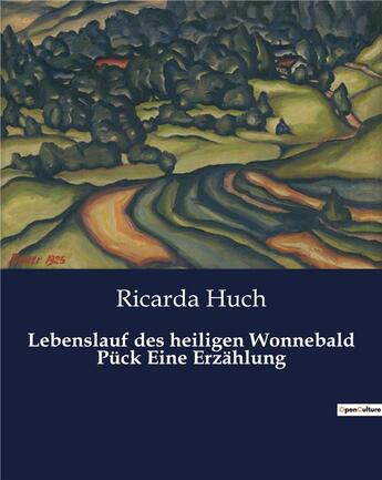 Couverture du livre « Lebenslauf des heiligen Wonnebald Pück Eine Erzählung » de Ricarda Huch aux éditions Culturea