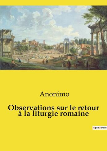 Couverture du livre « Observations sur le retour à la liturgie romaine » de Anonimo aux éditions Culturea