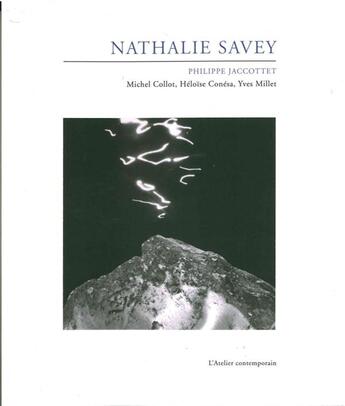 Couverture du livre « Nathalie Savey » de Philippe Jaccottet aux éditions Atelier Contemporain