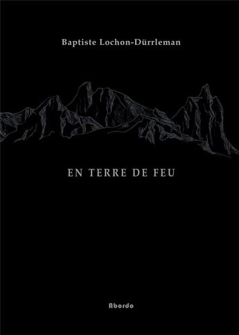 Couverture du livre « En terre de feu » de Baptiste Lochon-Durrleman aux éditions Abordo