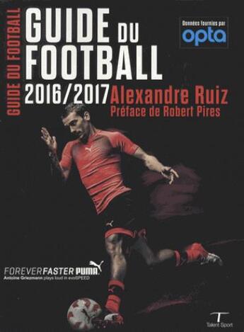 Couverture du livre « Guide du football (édition 2016/2017) » de Alexandre Ruiz aux éditions Talent Sport