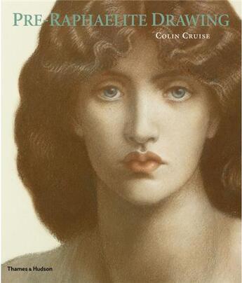 Couverture du livre « Pre-raphaelite drawing (paperback) » de Colin Cruise aux éditions Thames & Hudson