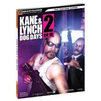 Couverture du livre « Kane et Lynch 2 ; dog days » de Bradygames aux éditions Dk Brady Games