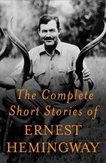 Couverture du livre « The complete short stories of ernest hemingway » de Ernest Hemingway aux éditions Editions Racine