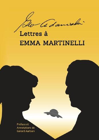 Couverture du livre « LETTRES A EMMA MARTINELLI » de George Adamski aux éditions Lulu