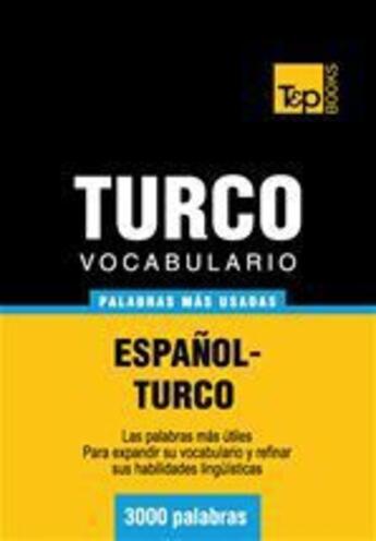 Couverture du livre « Vocabulario español-turco - 3000 palabras más usadas » de Andrey Taranov aux éditions T&p Books