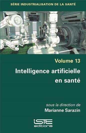 Couverture du livre « Intelligence artificielle en santé » de Marianne Sarazin aux éditions Iste