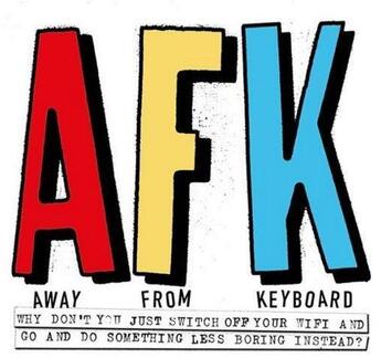 Couverture du livre « Afk ; away from keyboard ; why don't you just switch off your wifi and go and do something less boring instead ? » de Anna Maria Klosse aux éditions Carpet Bombing