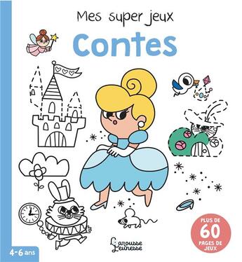 Couverture du livre « Mes super jeux contes » de Beaucourt/Fleury aux éditions Larousse