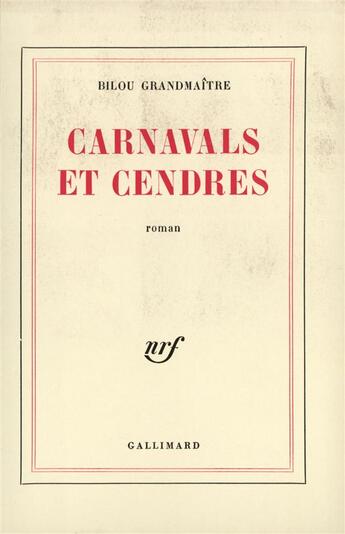 Couverture du livre « Carnavals et cendres » de Grandmaitre Bilou aux éditions Gallimard