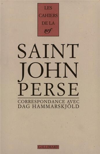 Couverture du livre « Les cahiers de la NRF : Saint-John Perse Tome 11 : correspondance (1955-1961) » de Saint-John Perse aux éditions Gallimard