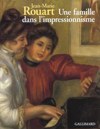 Couverture du livre « Une famille dans l'impressionisme » de Jean-Marie Rouart aux éditions Gallimard