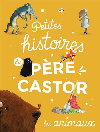 Couverture du livre « Petites histoires du Père Castor d'animaux » de  aux éditions Pere Castor