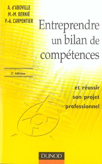 Couverture du livre « Entreprendre Un Bilan De Competences... - 2eme Edition - ...Et Reussir Son Projet Professionnel » de D Aboville/Bernie/Ca aux éditions Dunod