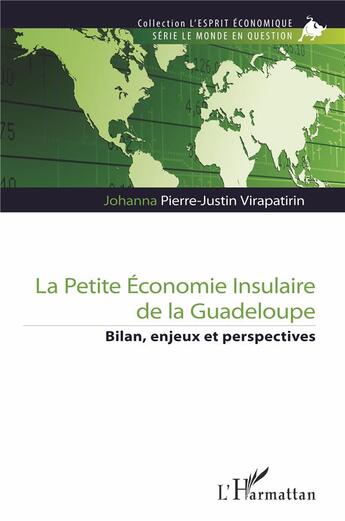Couverture du livre « La petite économie insulaire de la Guadeloupe : bilan, enjeux et perspectives » de Pierre-Justin Virapa aux éditions L'harmattan