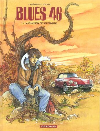 Couverture du livre « Blues 46 Tome 1 ; la chanson de Septembre » de Eric Stalner et L Moenard aux éditions Dargaud