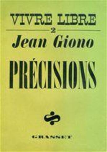 Couverture du livre « Vivre libre t.2 ; précisions » de Jean Giono aux éditions Grasset Et Fasquelle