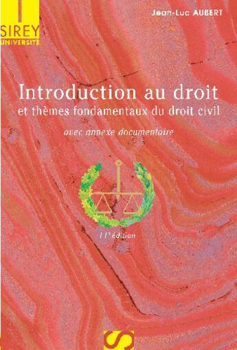 Couverture du livre « Introduction au droit et thèmes fondamentaux du droit civil (11e édition) » de Jean-Luc Aubert aux éditions Sirey